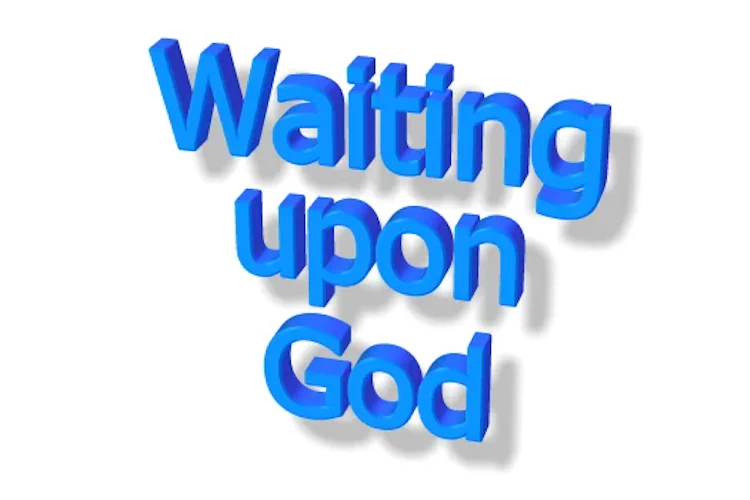 Waiting upon God